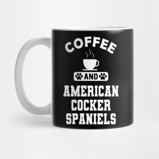 American Cocker Spaniel - Coffee and american cocker spaniels Mug